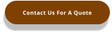 Contact Us For A Quote