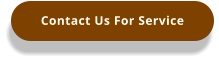 Contact Us For Service