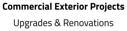 Commercial Exterior Projects Upgrades & Renovations